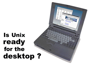 Is UNIX ready for the Desktop?